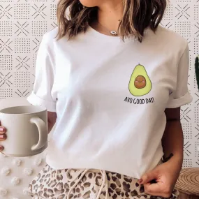 Avo Good Day Avocado T-shirt, Casual T-shirt, White Slogan Girls Tops, Women&#39;s Slogan Top, Teenager Tops, Fashion Tops, Teen